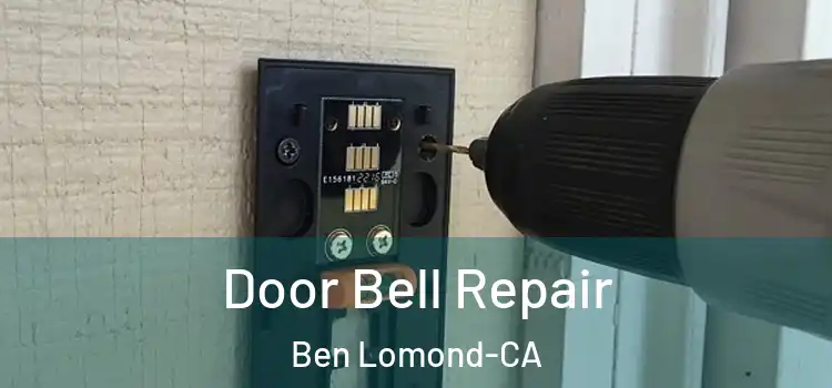  Door Bell Repair Ben Lomond-CA