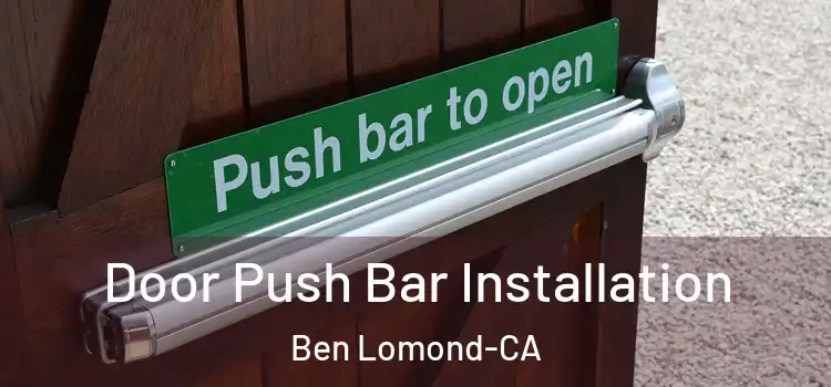  Door Push Bar Installation Ben Lomond-CA