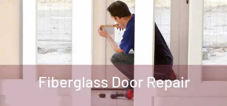 Fiberglass Door Repair